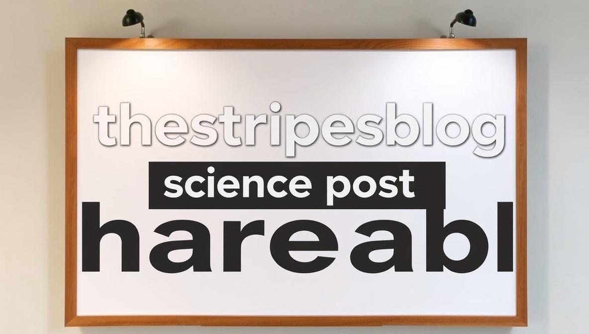 science posts shareable thestripesblog: Latest Scientific Insights, Trending Discoveries & Educational Content
